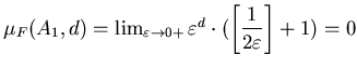 $\mu_F(A_1,d)=\lim_{\varepsilon\to0+}\varepsilon^d\cdot(\left[\displaystyle\frac1{2\varepsilon}\right]+1)=0$